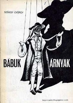 Székely György - Bábuk, árnyak