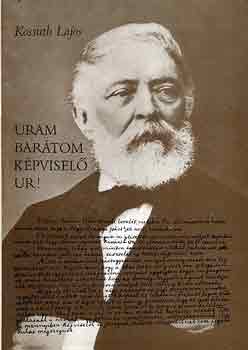KOssuth Lajos - Uram bartom kpvisel ur!