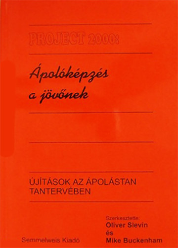 Oliver Slevin - Mike Buckenham (szerk.) - Project 2000 - �pol�k�pz�s a j�v�nek - �j�t�sok az �pol�stan tanterv�ben