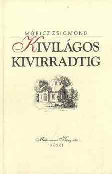 Mricz Zsigmond - Kivilgos kivirradtig