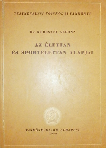 Dr. Kereszty Alfonz - Az lettan s a sportlettan alapjai