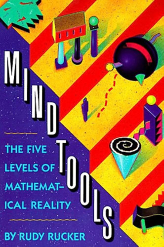 Rudy Rucker - Mind Tools: The Five Levels of Mathematical Reality - A valsg 5 szintje
