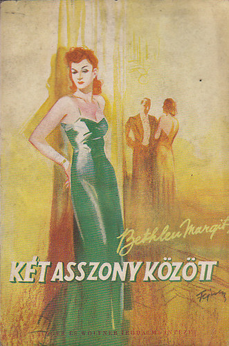 Bethlen Margit - Kt asszony kztt