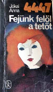 J�kai Anna - Fej�nk fel�l a tet�t