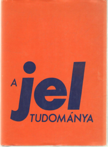 Hornyi zsb-Szpe Gyrgy (vlogatta) - A jel tudomnya