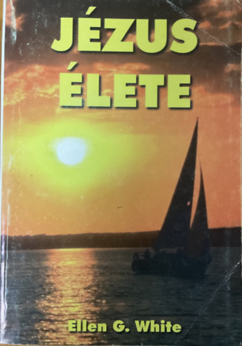 Ellen Gould White - J�zus �lete