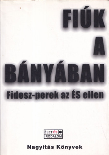 Ószabó-Vajda - Fiúk a bányában (Fidesz-perek az ÉS ellen)