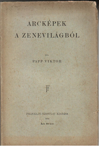 Papp Viktor - Arckpek a zenevilgbl