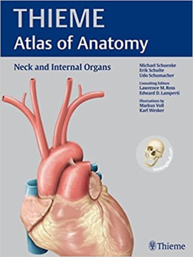 Michael Schuenke -Erik Schulte -Udo Schumacher -Lawrence M Ross -Edward D Lamperti- Markus Voll - Neck and Internal Organs (THIEME Atlas of Anatomy) (Nyak s bels szervek (Anatmiai Atlas))