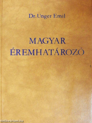 Dr. Unger Emil - Magyar Éremhatározó I-II + Pótfüzet ( 3db kötet )
