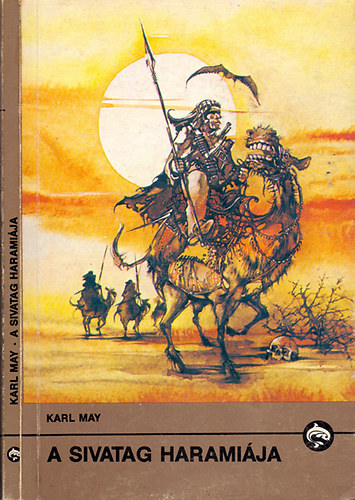 Karl May, Szerk.: Rónaszegi Miklós, Ford.: Németh Tibor György; Majtényi Zoltán; Ambrus Éva; Ágoston Éva - A sivatag haramiája (Delfin könyvek)