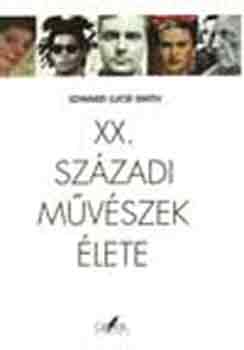 Edward Lucie-Smith - XX. szzadi mvszek lete
