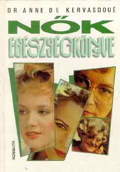 Kervasdou�, Anne de, dr. - N�k eg�szs�gk�nyve