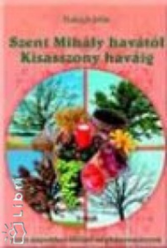 Balogh Júlia - Szent Mihály havától Kisasszony haváig
