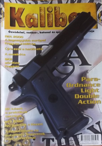 Kalmr Zoltn (fszerk.) - Kaliber - nvdelmi, vadsz-, katonai s sportfegyverek magazinja / 25.