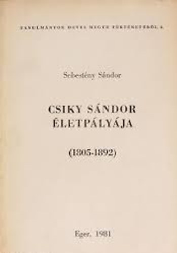 Sebestyn Sndor - Csiky Sndor letplyja (1805-1892)