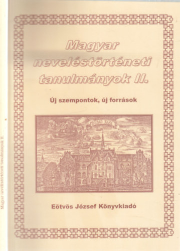 Szabolcs Éva (szerkeszt), Mann Miklós \(szerk.) - Magyar neveléstörténeti tanulmányok II.