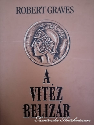 Robert Graves, Ford.: Nemnyi dn - A vitz Belizr - Nemnyi dn fordtsban (sajt kppel)