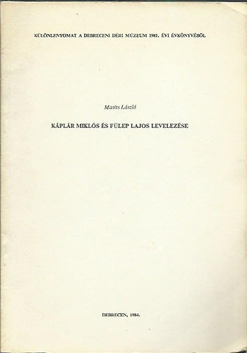 Masits Lszl - Kaplr Mikls s Flep Lajos levelezse