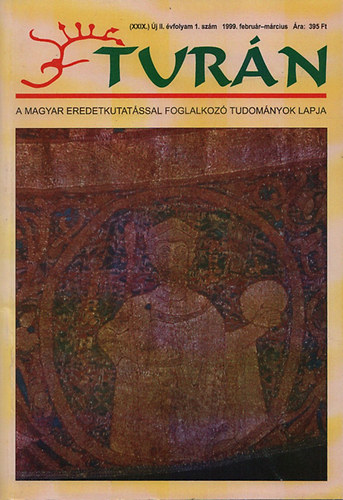 Esztergly Eld (szerk.) - Turn - A magyar eredetkutatssal foglalkoz tudomnyok lapja 1999./1-2.