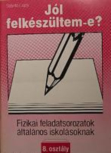 Sznt Lajos - Jl felkszltem-e?-Fizikai feladatsorozatok ltalnos iskolsoknak 8.