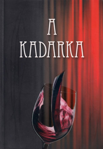 Nagy Gyula Istvn (szerk) - A kadarka