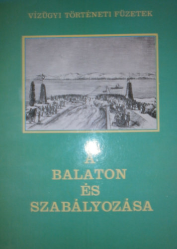 Ligeti László - A Balaton és szabályozása