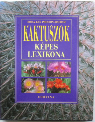 Preston-mafham, Ken, Preston-mafham, Rod - Kaktuszok k�pes lexikona