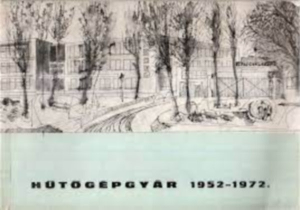 Nincs - 20 �ves a h�t�g�pgy�r 1952-1972