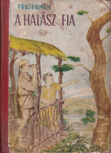Frajerman - A hal�sz fia �s m�s elbesz�l�sek