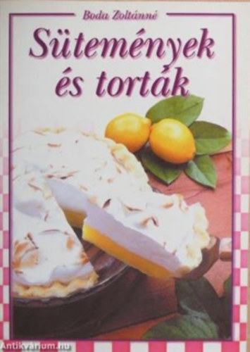 Boda Zoltánné - Sütemények és torták