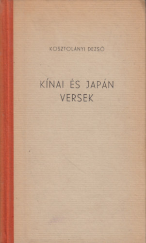 Révai Kiadás - Kínai és japán versek (Kosztolányi Dezső fordításában)