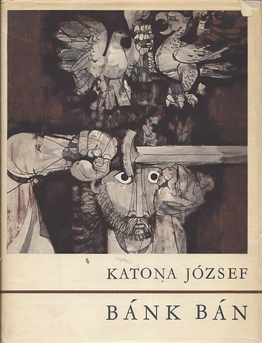 Szerz Katona Jzsef Grafikus Konecsni Gyrgy - Bnk bn  -  Katona Jzsef drmja t szakaszban  -  Konecsni Gyrgy illusztrcijval  -  A Szpirodalmi Knyvkiad gondozsban