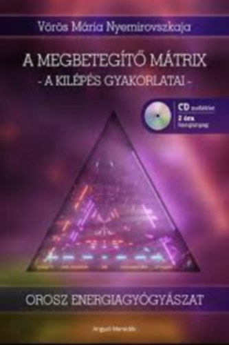 Vrs Mria Nyemirovszkaja - A megbetegt mtrix - A kilps gyakorlatai - orosz energiagygyszat