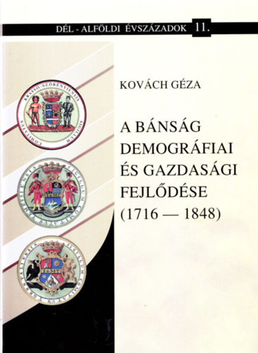 Kov�ch G�za - A B�ns�g demogr�fiai �s gazdas�gi fejl�d�se 1716-1848