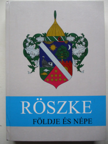 Pter Lszl (szerk.) - Rszke fldje s npe
