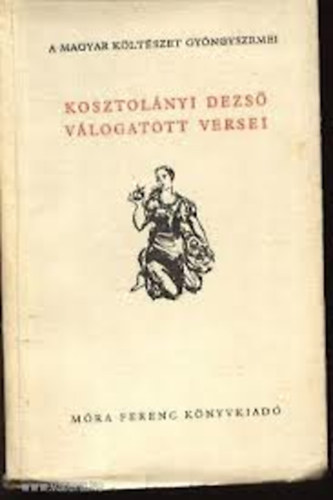 Vas Istv�n v�logatta - Kosztol�nyi Dezs� v�logatott versei