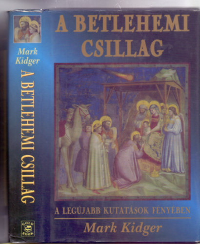 Mark Kidger - A Betlehemi Csillag - A legjabb kutatsok fnyben (Fordtotta: Bksi Jzsef)