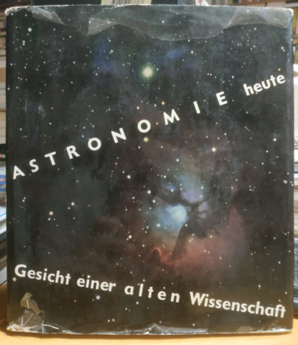 Johann Dorschner, Christian Friedemann, Siegfried Marx, Werner Pfau, Gerd Lffler (illus.) - Astronomie heute - Gesicht einer alten Wissenschaft