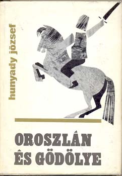 Hunyadi Jzsef - Oroszln s gdlye