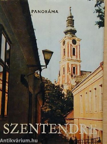 Dr. Boros Lajos - Dr. Soproni Sndor - Szombathy Viktor - Szentendre - Panorma magyar vrosok- Trkpmellklettel