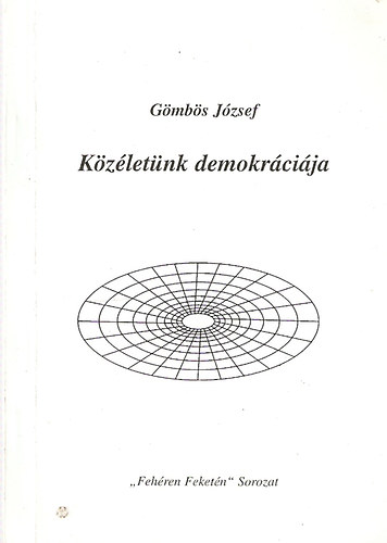 Gömbös József - Közéletünk demokráciája