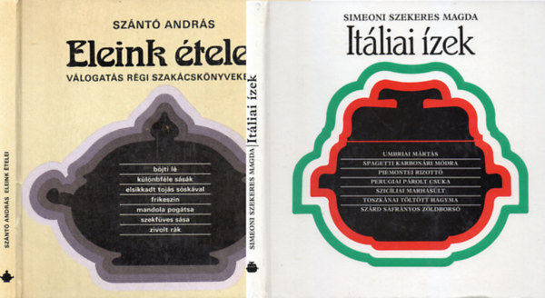 Andr�s Sz�nt�, Simeoni Szekeres Magda - Eleink �telei + It�liai �zek