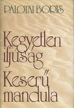 Palotai Boris - Kegyetlen ifj�s�g-Keser� mandula