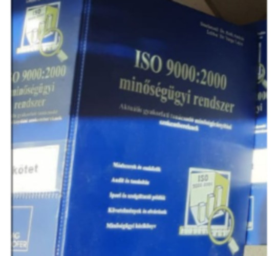 Dr. Rth Andrs (szerk.), dr. Varga Lajos - ISO 9000:2000 minsggyi rendszer 1. ktet (1-11. rszek)