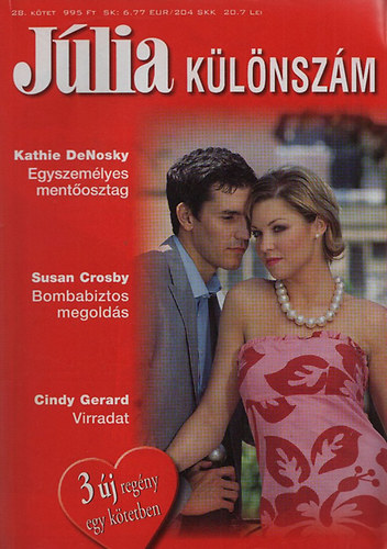 Kathie DeNosky; Susan Crosby; Cindy Gerard - Jlia klnszm 28. (Egyszemlyes mentosztag + Bombabiztos megolds + Virradat)