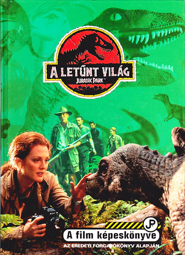 Tessloff és Babilon Kiadó - A letűnt világ: Jurassic Park (a film képeskönyve)