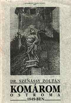 Dr. Sznssy Zoltn - Komrom ostroma 1849-ben