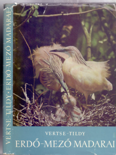 Vertse Albert - Erd-mez madarai (Negyedik kiads - ifj. Tildy Zoltn fnykpeivel)