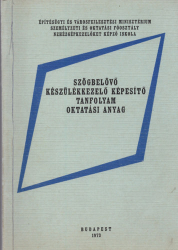 Tth Lszl szerk. - Szgbelv kszlkkezel kpest tanfolyam oktatsi anyag